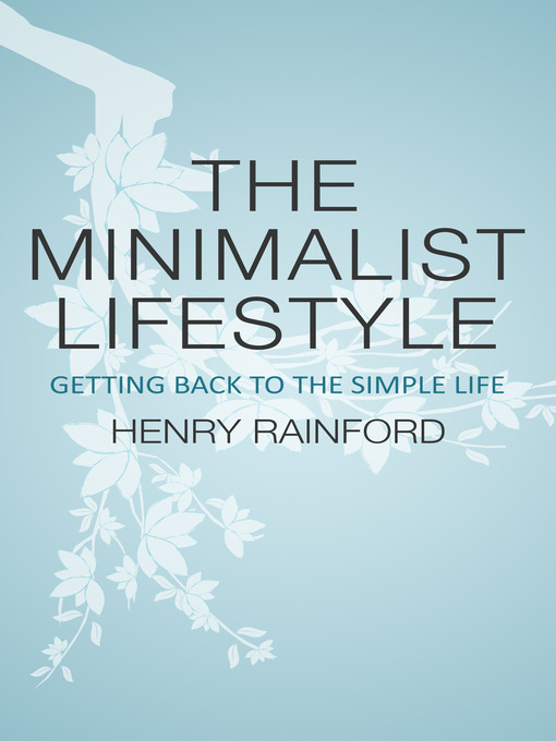Title details for The Minimalist Lifestyle by Henry Rainford - Available